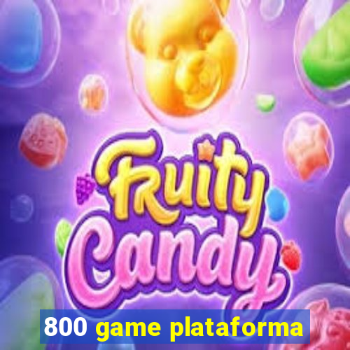 800 game plataforma